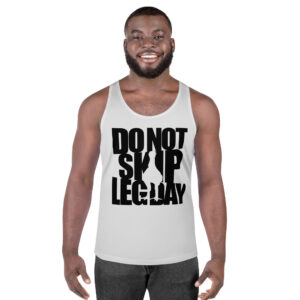 Do Not Skip Leg Day, Black on White - Unisex Tank Top